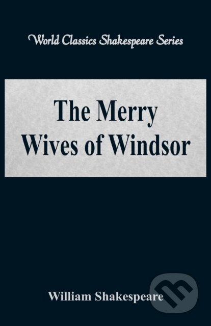 Kniha: The Merry Wives of Windsor (William Shakespeare). Alpha Edition, 2017